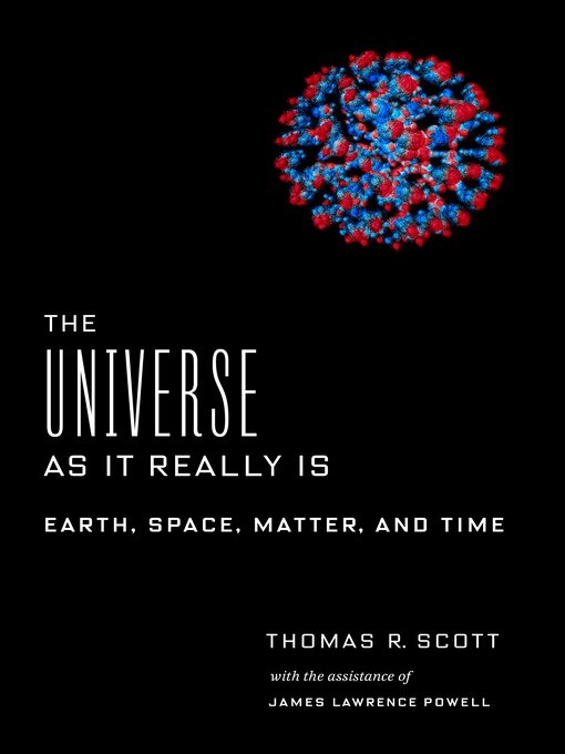 Title details for The Universe as It Really Is by Thomas R. Scott - Wait list